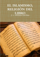 El Islamismo, Religi�n del Libro 1326287109 Book Cover