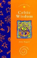 Celtic Wisdom (Piatkus Guides) 0749918667 Book Cover