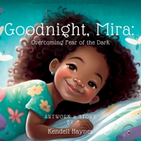 Goodnight Mira: Overcoming Fear of the Dark B0C549G3DC Book Cover