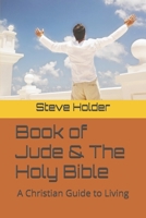 Book of Jude & The Holy Bible: A Christian Guide to Living B0CCCKNZX9 Book Cover