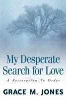 My Desperate Search for Love 1594670048 Book Cover