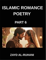 Islamic Romance Poetry (Part 6)- The Garden of the Beloved, Quranic Parables of Love, Longing, and Union B0GR2DPQDG Book Cover