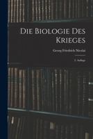 Die Biologie des Krieges: 2. Auflage 1017266298 Book Cover