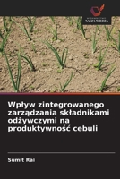 Wplyw zintegrowanego zarzadzania skladnikami odzywczymi na produktywnosc cebuli (Polish Edition) 6202003669 Book Cover