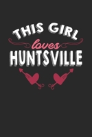 This girl loves Huntsville: 6x9 | notebook | lined | hometown 1675888701 Book Cover