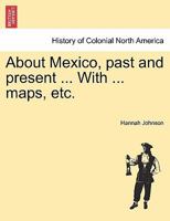 About Mexico: Past and Present 1241472920 Book Cover