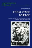 From Stage to Page: Critical Reception of Irish Plays in the London Theatre, 1925-1996 3034302665 Book Cover