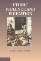 Educations in Ethnic Violence: Identity, Educational Bubbles, and Resource Mobilization 1107602378 Book Cover