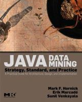 Java Data Mining: Strategy, Standard, and Practice: A Practical Guide for architecture, design, and implementation (The Morgan Kaufmann Series in Data Management Systems) 0123704529 Book Cover
