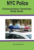 NYC Police Communications Technician Study Guide 1544065787 Book Cover