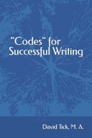 "Codes" for Successful Writing 1463744269 Book Cover