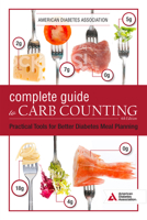 The Complete Guide to Carb Counting: How to Take the Mystery Out of Carb Counting and Improve Your Blood Glucose Management 158040684X Book Cover