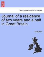 Journal of a Residence of Two Years and a Half in Great Britain 1240906358 Book Cover