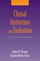 Clinical Instruction And Evaluation: A Teaching Resource 0763738581 Book Cover