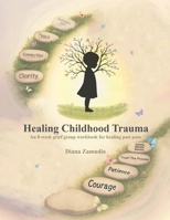 Healing Childhood Trauma: An 8-Week Grief Group Workbook for Healing B0FPT9ZCQM Book Cover