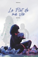 Le Flot de ma Vie: Mater 2982000407 Book Cover