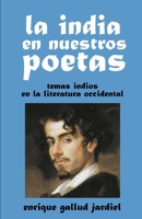 La India en nuestros poetas: Temas indios en la literatura occidental (La India milenaria) (Spanish Edition) 1090468660 Book Cover