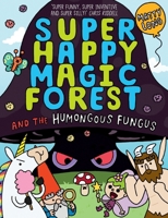 Super Happy Magic Forest and the Humongous Fungus 0192771493 Book Cover