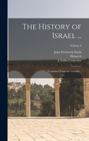 The History of Israel ...: Translated From the German ..; Volume 6 1018856951 Book Cover