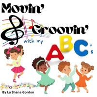 Movin' & Groovin' with My ABC's 0578382032 Book Cover