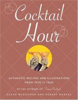 Cocktail Hour: Authentic Recipes and Illustrations from 1920-1960 1584794909 Book Cover
