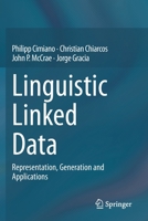 Linguistic Linked Data: Representation, Generation and Applications 3030302245 Book Cover