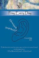Pray Every Day 1548453145 Book Cover