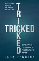 Tricked: Surviving Life With a Narcissistic Mate 1946114952 Book Cover