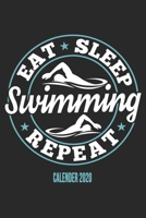 Eat Sleep Swimming Repeat Calender 2020: Funny Cool Swimmer Calender 2020 Monthly & Weekly Planner - 6x9 - 128 Pages - Cute Gift For Swim Instructor, Swim Coach, Swimming Fan, Swim Club 1676084142 Book Cover