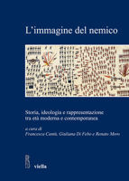 L'Immagine del Nemico: Storia, Ideologia E Rappresentazione Tra Eta Moderna E Contemporanea 8883343573 Book Cover
