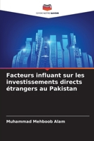 Facteurs influant sur les investissements directs étrangers au Pakistan (French Edition) 6209882285 Book Cover