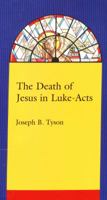 The Death of Jesus in Luke-Acts 1570039623 Book Cover