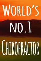 World's No.1 Chiropractor: The perfect gift for the chiropractor in your life - 119 page lined journal! 169402153X Book Cover