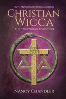 Christian Wicca: 20th Anniversary Edition (The Christopagan Series) 1952880092 Book Cover
