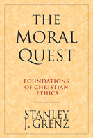 The Moral Quest: Foundations of Christian Ethics 0830815686 Book Cover