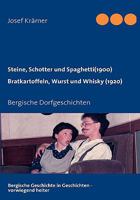 Steine, Schotter und Spaghetti (um 1900) / Bratkartoffeln, Wurst und Whisky (1920): Bergische Dorfgeschichten 3837063739 Book Cover