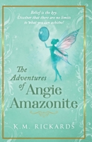 Adventures of Angie Amazonite 1068608919 Book Cover