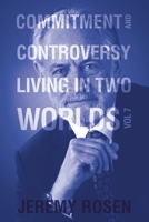 Commitment and Controversy: Living in Two Worlds Volume 7 B0GLRTGXLW Book Cover