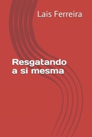 Resgatando a si mesma (Portuguese Edition) 1693428202 Book Cover
