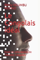 Le Congolais idéal: Essai de refondation de l'homme Congolais B08ZPWTYWM Book Cover