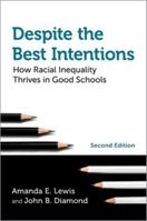 Despite the Best Intentions: How Racial Inequality Thrives in Good Schools, 2nd Edition (Transgressing Boundaries: Studies in Black Politics and Black Communities) 0197557074 Book Cover