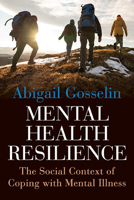 Mental Health Resilience: The Social Context of Coping with Mental Illness 1438497814 Book Cover