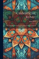 Chineesche Kunst: Naar Aanleiding Van De Tentoonstelling Gehouden Te Batavia 1022691236 Book Cover