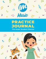 Practice Journal: The Music Student Planner 1737117622 Book Cover