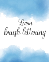 Learn Brush Lettering: Workbook for Learning Brush Lettering 1548546089 Book Cover
