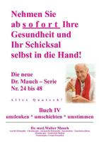 Nehmen Sie ab sofort Ihre Gesundheit und Ihr Schicksal selbst in die Hand! Buch IV: Alles Quatsch! 3735732232 Book Cover