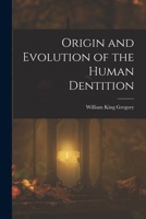 The Origin And Evolution Of The Human Dentition... 1017647151 Book Cover