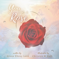 You Are A Rose B0F31V6DC2 Book Cover