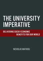 The University Imperative: Delivering Socio-Economic Benefits For Our World 0645360422 Book Cover