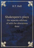 Shakespere's Plays: The Separate Editions of with the Alterations Done by Various Hands 0530318326 Book Cover